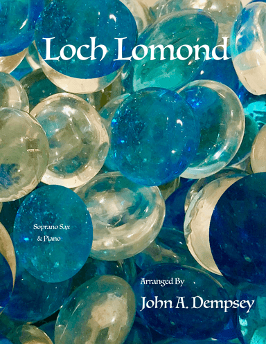 Loch Lomond (Soprano Sax and Piano) (arr. John A. Dempsey)