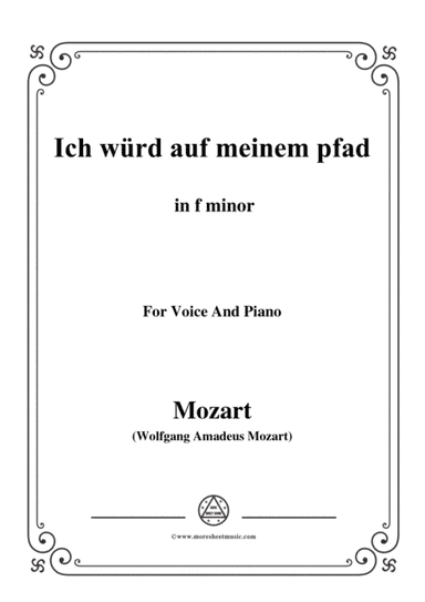 Mozart-Ich würd auf meinem pfad,in f minor,for Voice and Piano (arr. MSM)