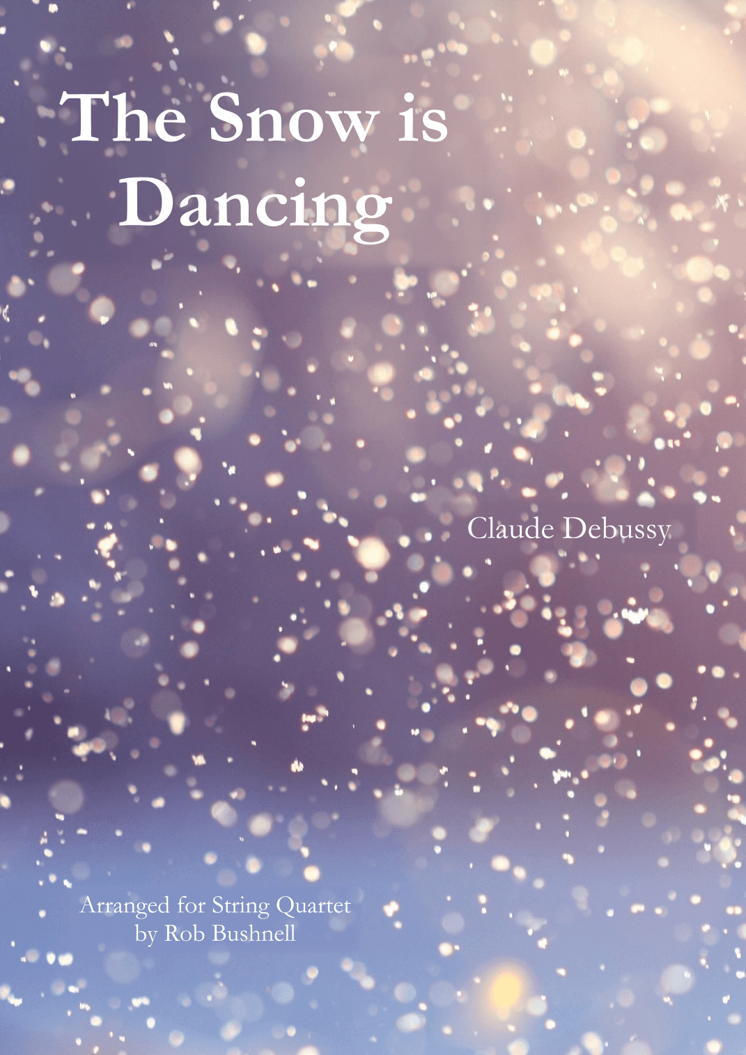 The Snow is Dancing (Debussy) - String Quartet (arr. Rob Bushnell)