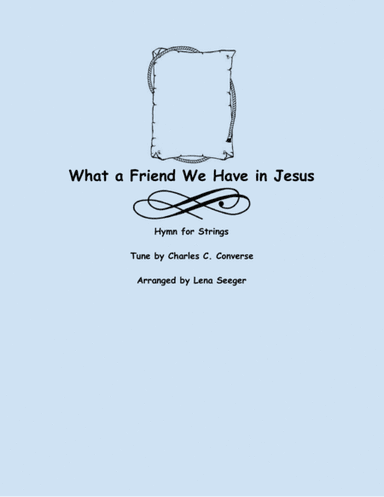What a Friend We Have in Jesus (three violins and cello) (arr. Lena Seeger)