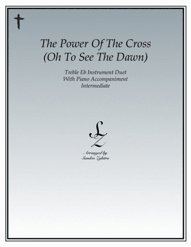 The Power Of The Cross (Oh To See The Dawn) (arr. Sandra Zylstra)