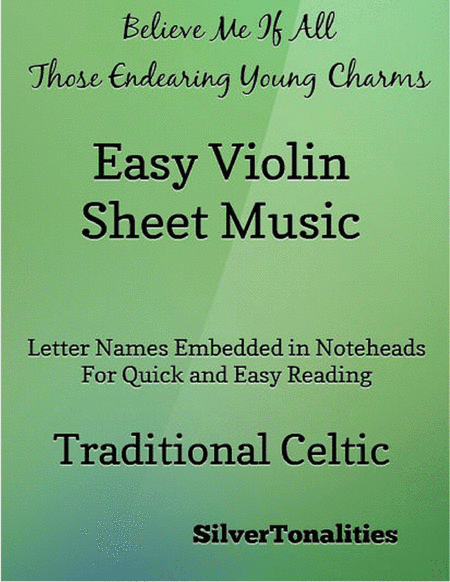 Believe Me If All Those Endearing Young Charms Easy Violin Sheet Music (arr. SilverTonalities)
