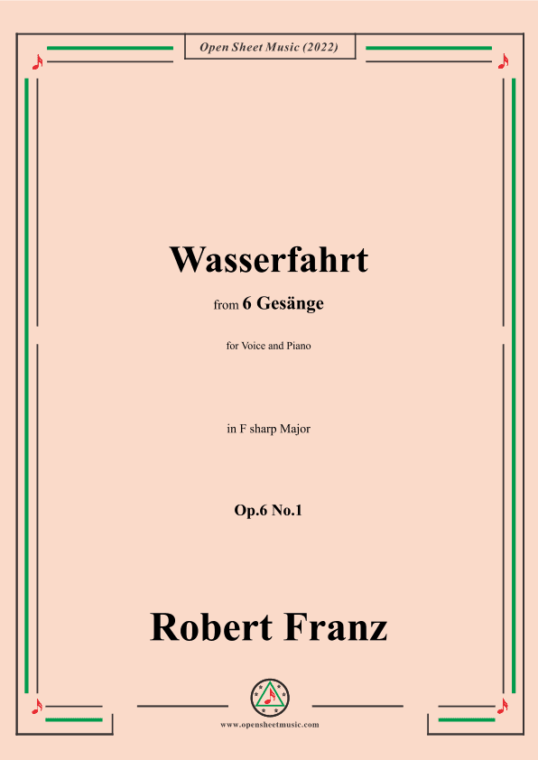 Franz-Wasserfahrt,in F sharp Major,Op.6 No.1,from 6 Gesange (arr. OSM Press)