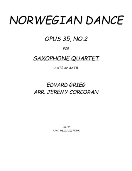 Norwegian Dance Opus 35, No. 2 for Saxophone Quartet (SATB or AATB) (arr. Jeremy Corcoran)
