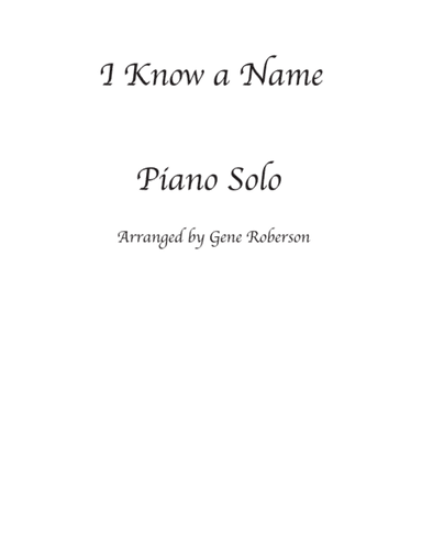 I Know a Name  Concert Advanced Piano Solo (arr. Gene Roberson)