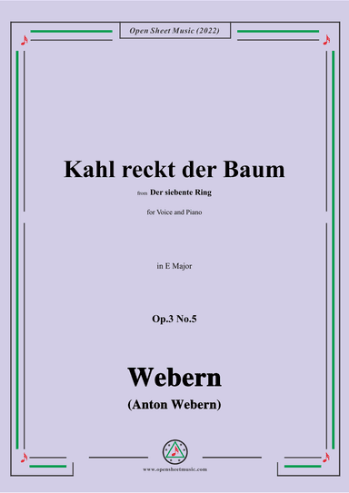 Webern-Kahl reckt der Baum,Op.3 No.5,in E Major (arr. OSM Press)