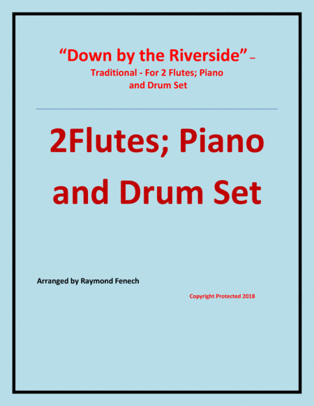 Down by the Riverside - Traditional - 2 Flutes; Piano and Drum Set - Intermediate level (arr. Raymond Fenech)