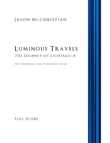Luminous Travels - The Journey of LightSail-A for Trombone and Symphonic Band