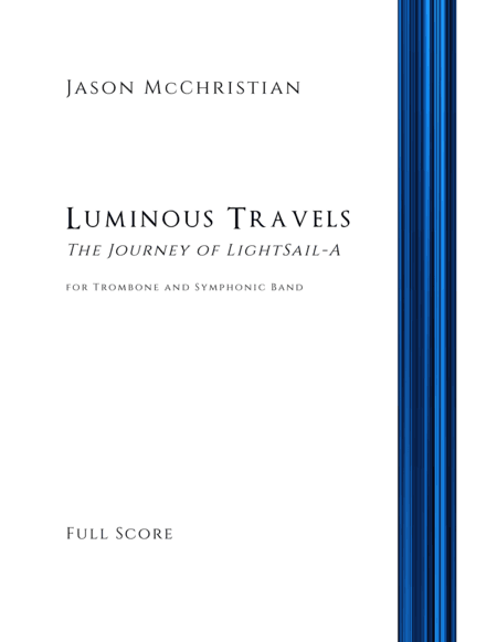 Luminous Travels - The Journey of LightSail-A for Trombone and Symphonic Band