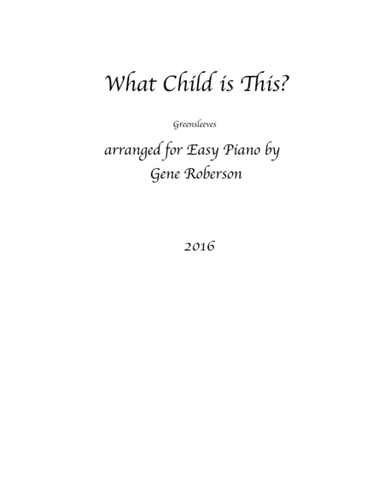 What Child is This  Easy Piano Entry contest 2016 (arr. Gene Roberson)