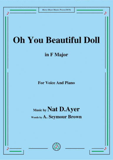 Nat D. Ayer-Oh You Beautiful Doll,in F Major,for Voice and Piano (arr. MSM)