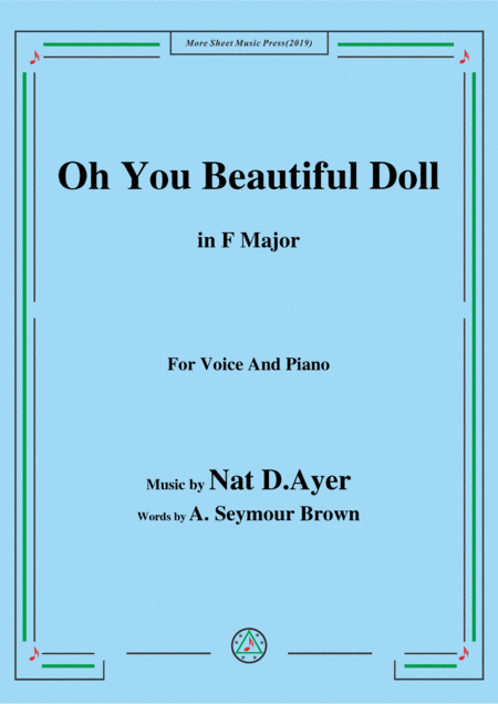 Nat D. Ayer-Oh You Beautiful Doll,in F Major,for Voice and Piano (arr. MSM)