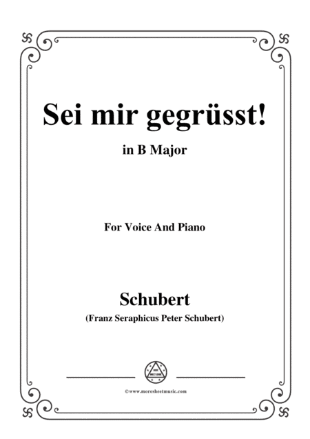 Schubert-Sei mir gegrüsst!,Op.20 No.1,in B Major,for Voice&Piano (arr. MSM)