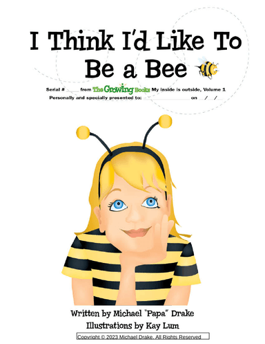I Think I'd Like To Be A Bee