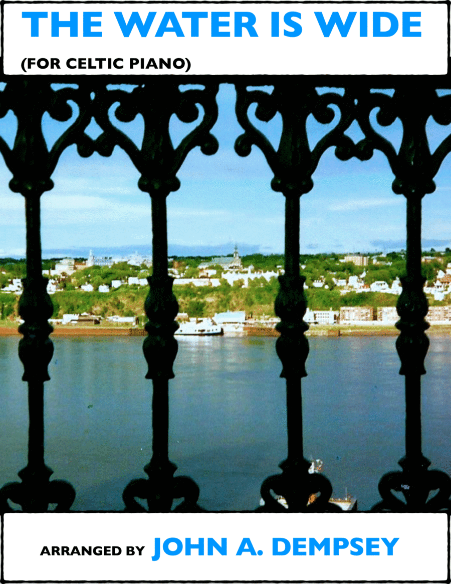 The Water is Wide (Celtic Piano Solo) (arr. John A. Dempsey)