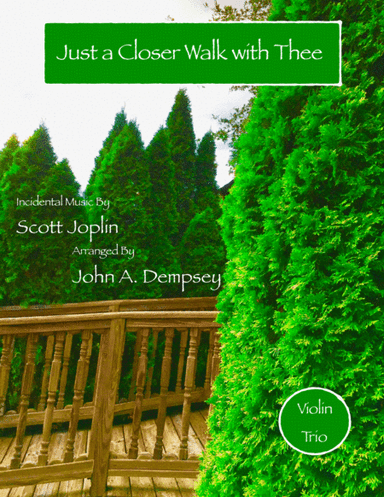Just a Closer Walk with Thee (Violin Trio) (arr. John A. Dempsey)