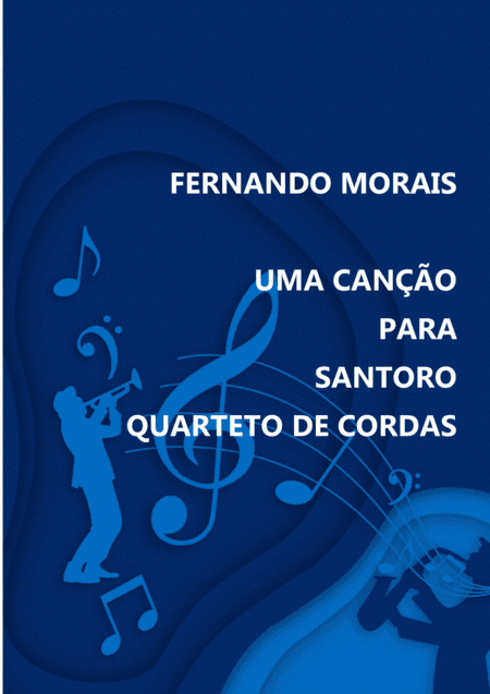 UMA CANÇÃO PARA SANTORO PARA QUARTETO DE CORDAS