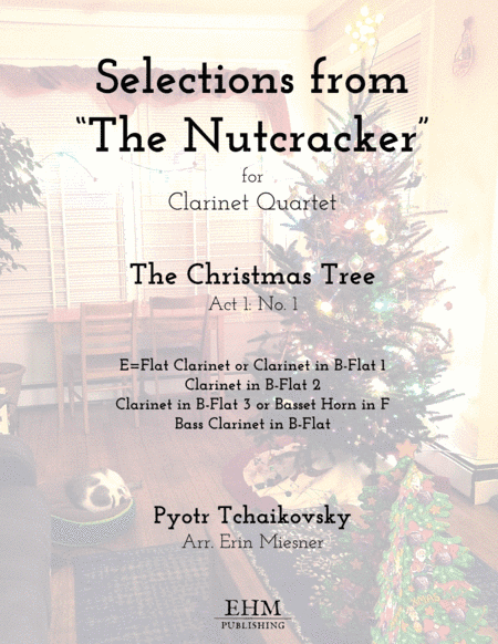 Selections from The Nutcracker: The Christmas Tree for Clarinet Quartet (arr. Erin Miesner)