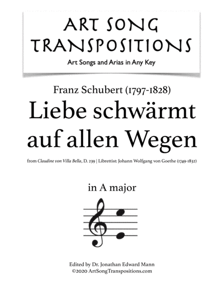 SCHUBERT: Liebe schwärmt auf allen Wegen (transposed to A major) (arr. ArtSongTranspositions.com)