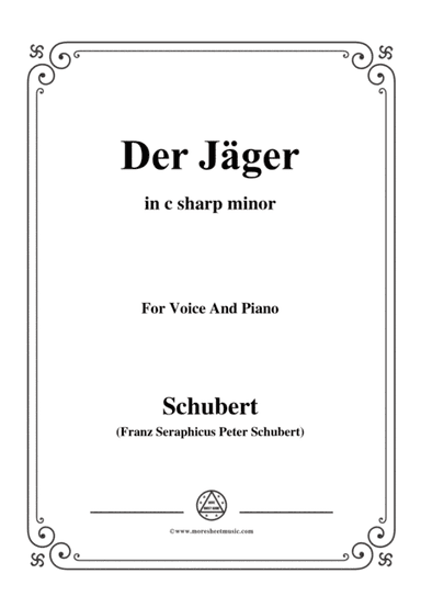 Schubert-Der Jäger,from 'Die Schöne Müllerin',Op.25 No.14,in c sharp minor,for Voice&Pno (arr. MSM)