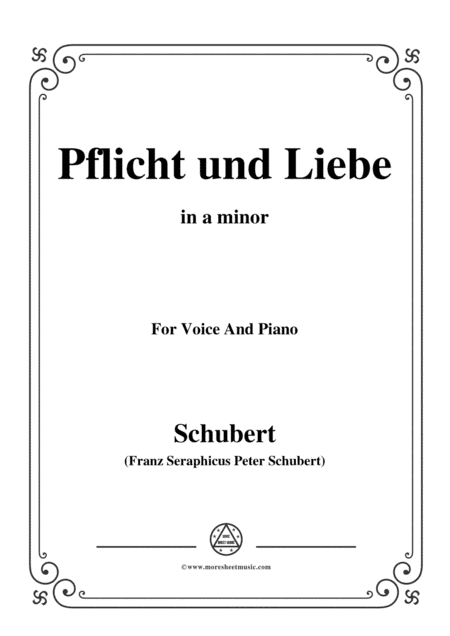 Schubert-Pflicht und Liebe,in a minor,for Voice and Piano (arr. MSM)