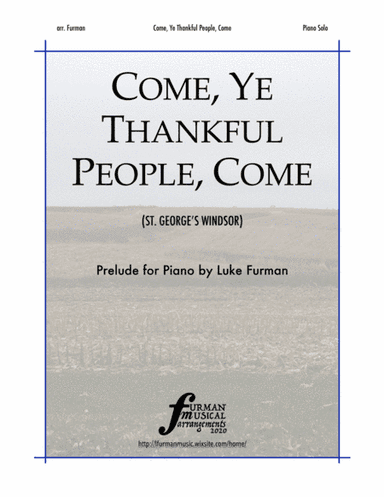 Come, Ye Thankful People, Come (Prelude for Piano) (arr. Luke Furman)