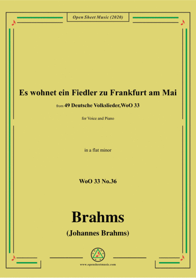 Brahms-Es wohnet ein Fiedler zu Frankfurt am Mai,WoO 33 No.36,in a flat minfor Voice&Piano (arr. MSM)