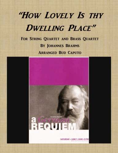 How Lovely Is Thy Dwelling Place  Arranged for String Quartet and Brass Quartet (arr. Bud Caputo)