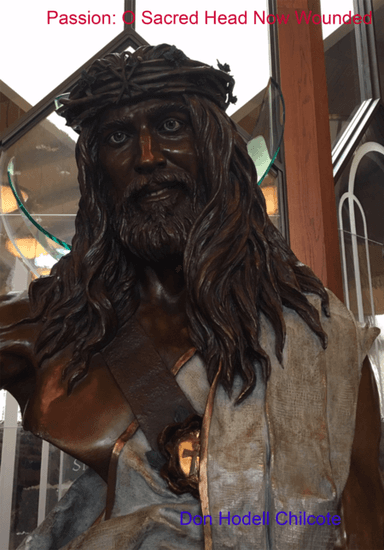 Passion: O Sacred Head Now Wounded (arr. Don Hodell Chilcote)