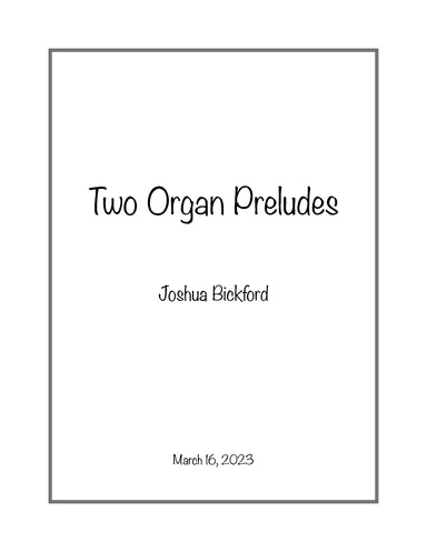 Two Organ Preludes (arr. Joshua Bickford)
