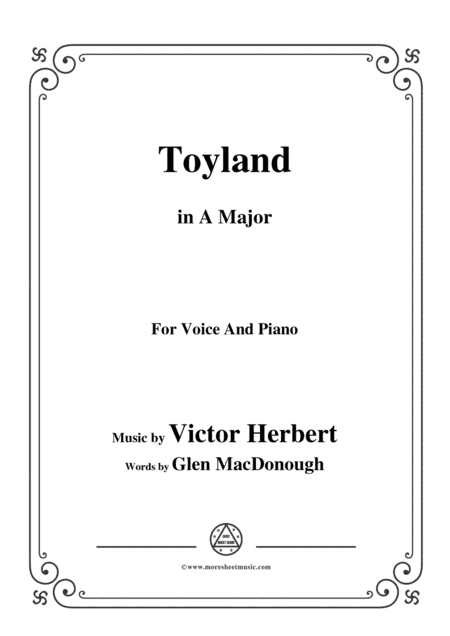Victor Herbert-Toyland,in A Major,for Voice and Piano (arr. MSM)