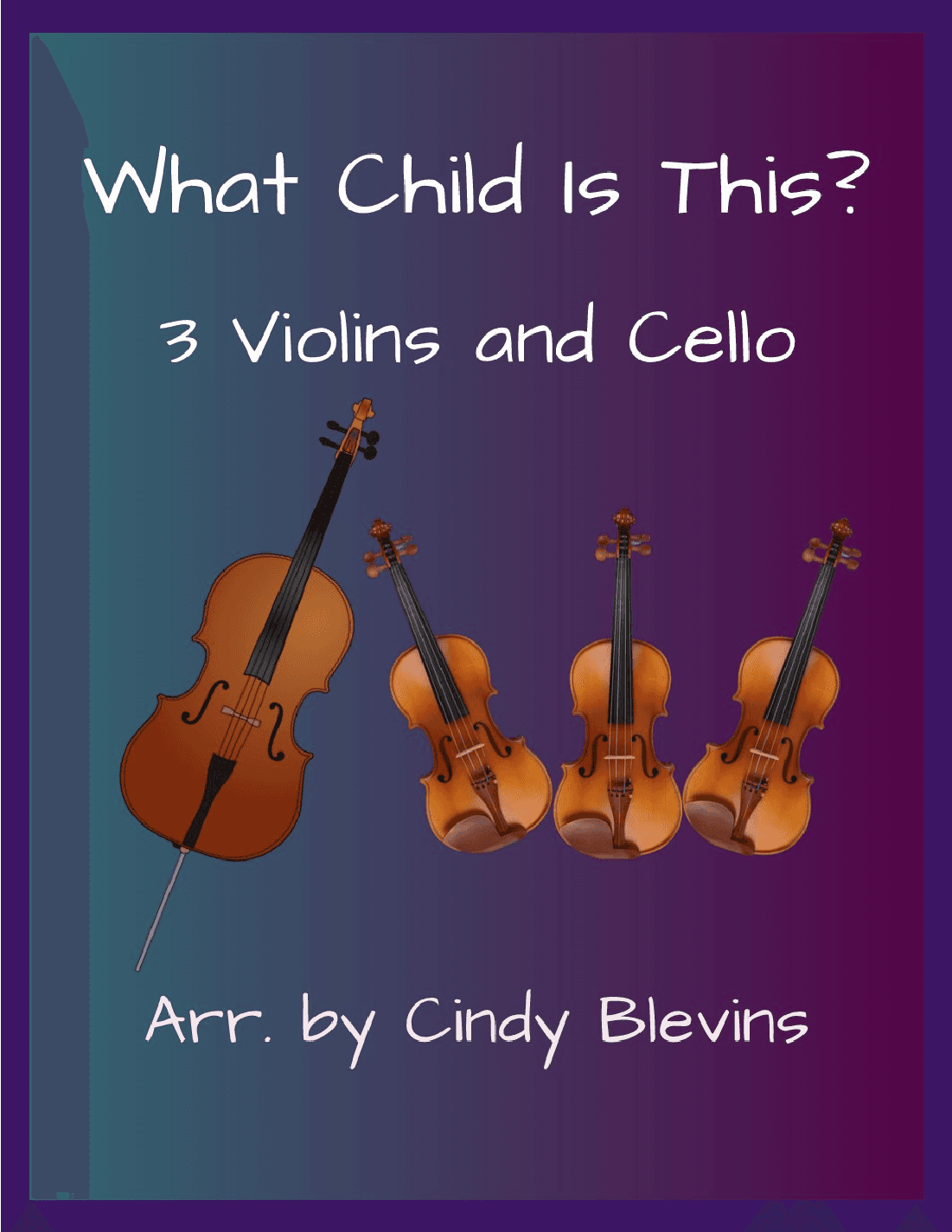 What Child Is This? for Three Violins and Cello (arr. Cindy Blevins)