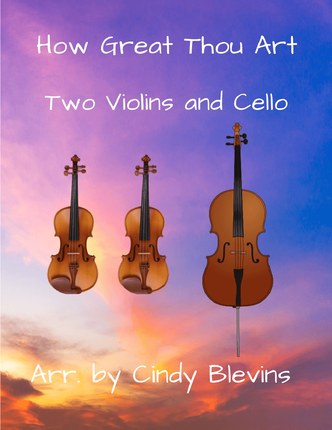 How Great Thou Art, for Two Violins and Cello (arr. Cindy Blevins)