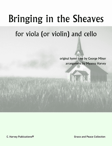 Bringing in the Sheaves; a Hymn Duet Arrangement for Viola (or Violin) and Cello (arr. Cassia Harvey)