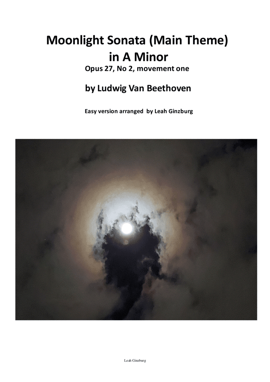 "Moonlight Sonata by L.V. Beethoven" (Main Theme) in A Minor (arr. Leah Ginzburg)