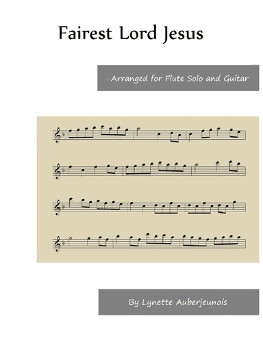 Fairest Lord Jesus - Flute Solo with Guitar Chords (arr. Lynette Auberjeunois)