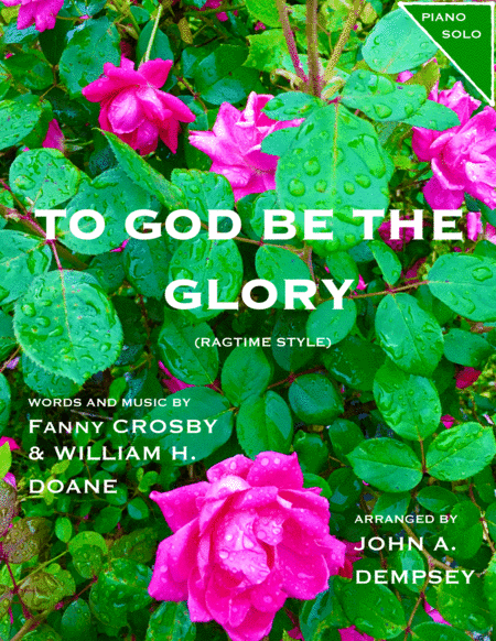 To God Be the Glory (Piano Solo) (arr. John A. Dempsey)