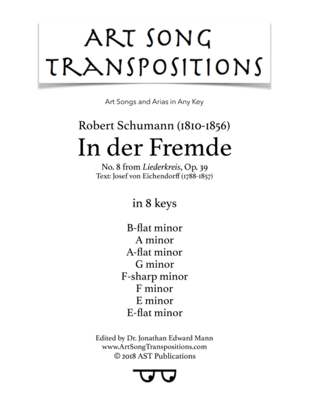 SCHUMANN: In der Fremde, Op. 39 no. 8 (in 8 keys: B-flat, A, A-flat, G, F-sharp, F, E, E-flat minor) (arr. ArtSongTranspositions.com)