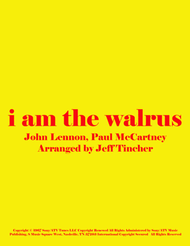 I Am The Walrus (arr. Jeff Tincher)