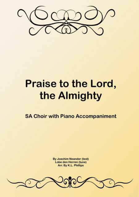 Praise to the Lord, the Almighty - SA Choir with Piano Accompaniment (arr. K.L. Phillips)