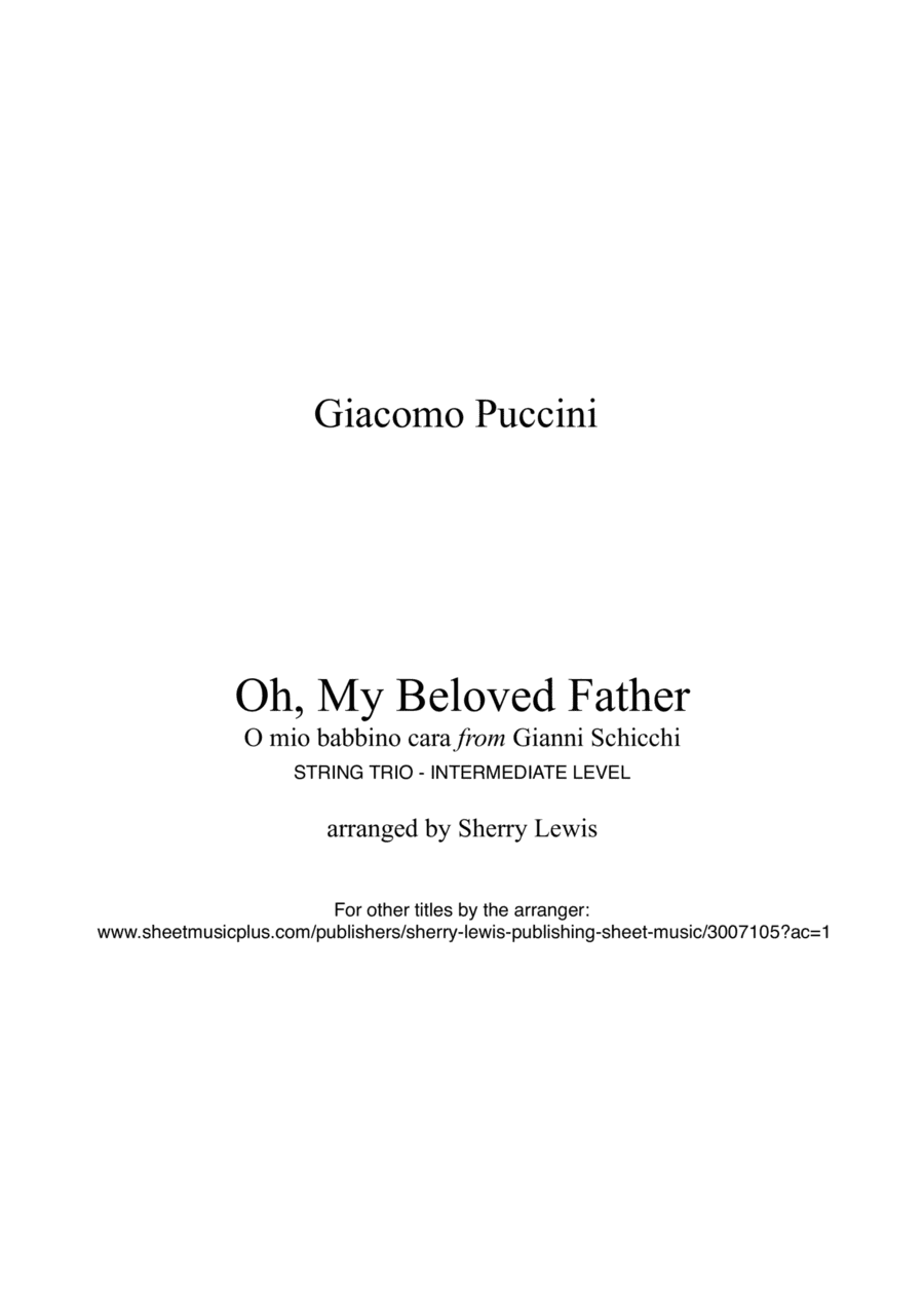 OH, MY BELOVED FATHER - O mio babbino caro -  String Trio, Intermediate Level for 2 violins and cell (arr. Sherry Lewis)