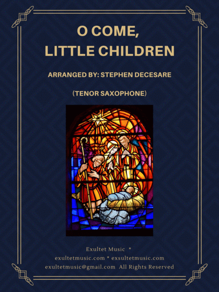 O Come, Little Children (Tenor Saxophone and Piano) (arr. Stephen DeCesare)