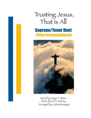 Trusting Jesus, That is All (Soprano/Tenor Duet, Piano Accompaniment) (arr. Cathy Stamegna)