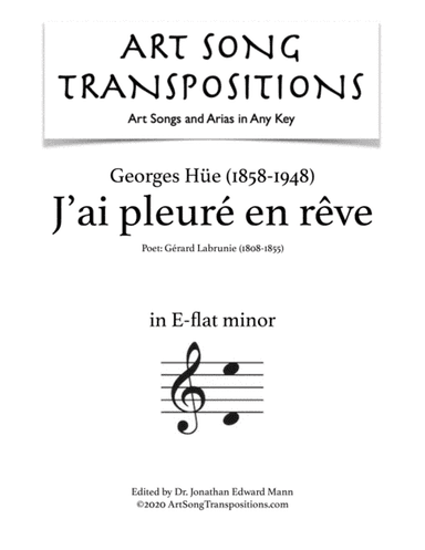 HÜE: J'ai pleuré en rêve (transposed to E-flat minor) (arr. ArtSongTranspositions.com)