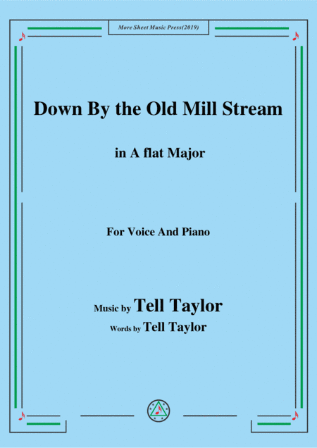 Tell Taylor-Down By the Old Mill Stream,in A flat Major,for Voice&Piano (arr. MSM)