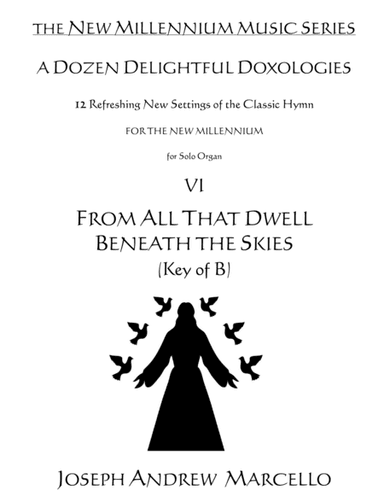 Delightful Doxology VI - 'From All That Dwell Beneath the Skies' - Organ - Key of B (arr. Pavane Music, Inc.)