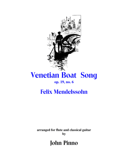 Venetian Boat Song (Felix Mendelssohn)arr. for flute (or violin or oboe) and classical guitar (arr. John Pinno)