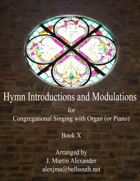 Hymn Introductions and Modulations - Book X (arr. J. Martin Alexander)