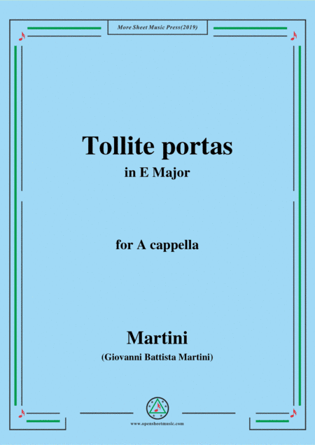 Martini-Tollite portas,in E Major,for A cappella (arr. MSM)
