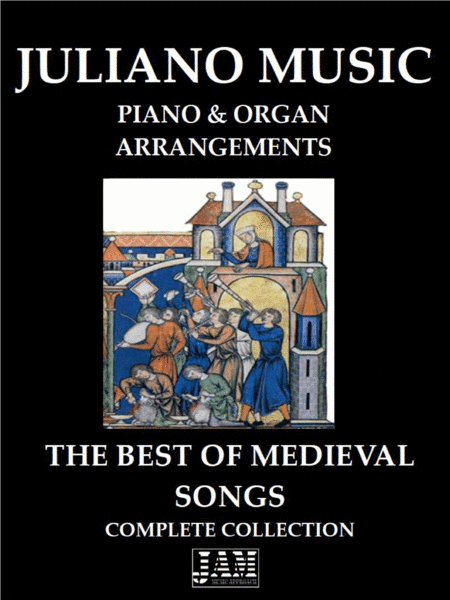THE BEST OF MEDIEVAL SONGS - COMPLETE COLLECTION (PIANO & ORGAN ARRANGEMENT) (arr. Juliano Music)